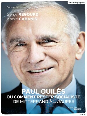 cover image of Paul Quilès ou comment rester socialiste